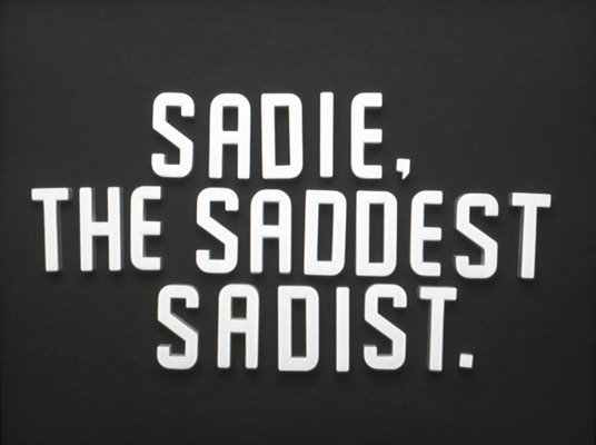 Sadie, the Saddest Sadist